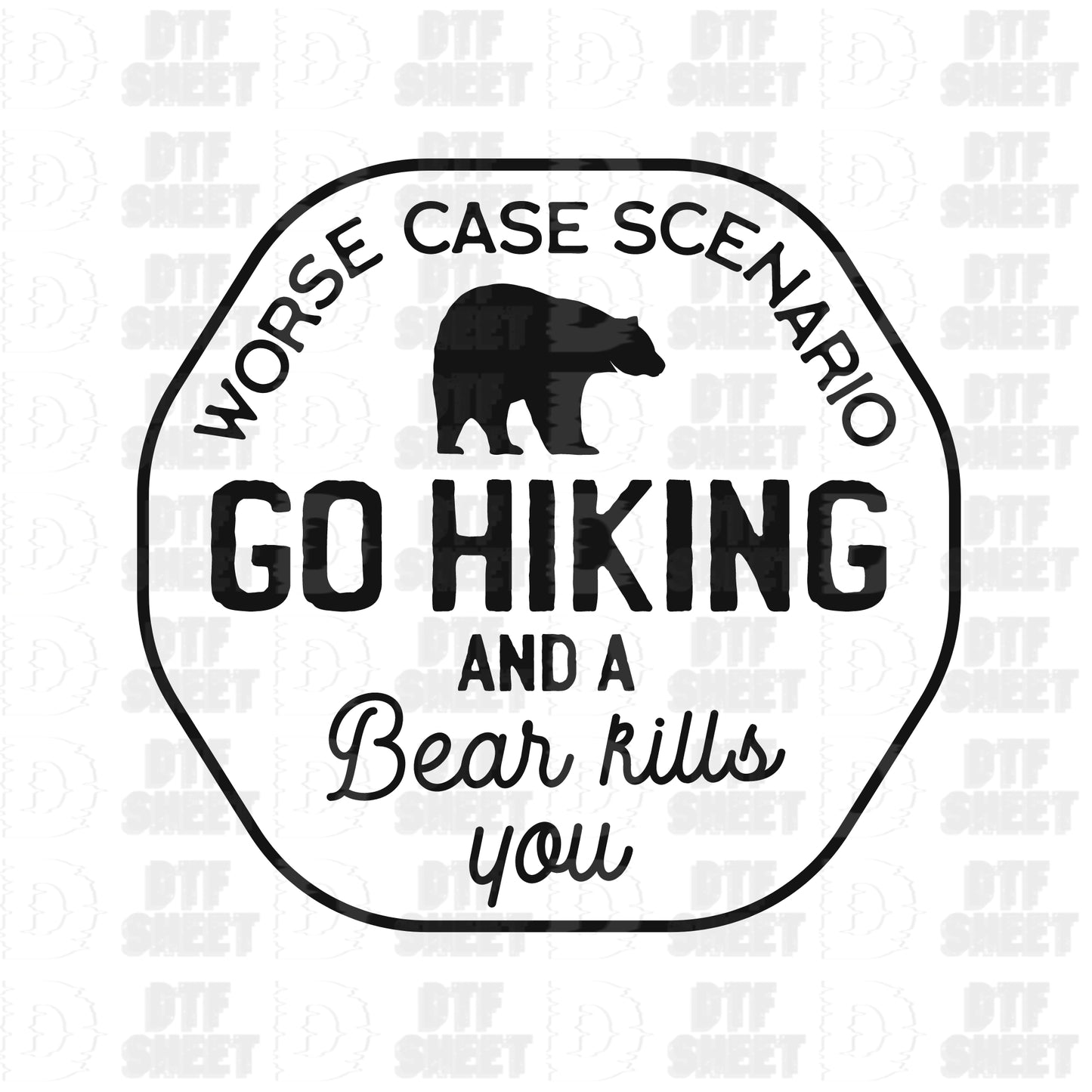 Worse Case Scenario - Camping Collection - DTF Transfer