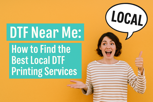 DTF Near Me: How to Find the Best Local DTF Printing Services (Without Losing Your Mind)