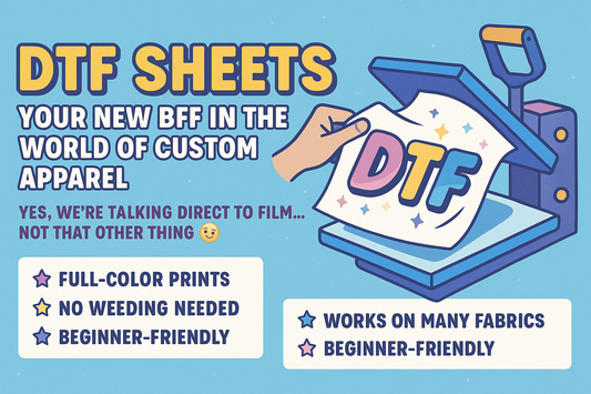 DTF Sheets: Your New BFF in the World of Custom Apparel (Yes, We’re Talking Direct to Film… Not That Other Thing 😏)