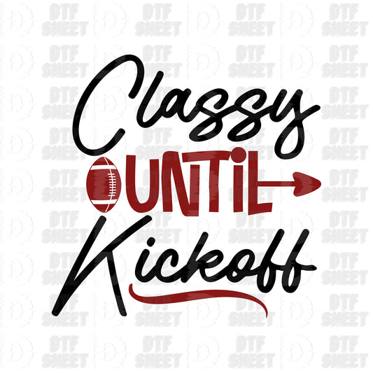 Classy Until Kickoff - Football Collection - DTF Transfer