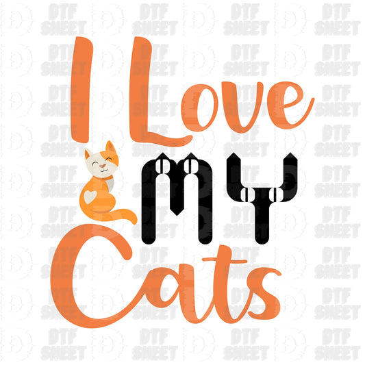 I Love My Cats - Cat Collection - DTF Transfer