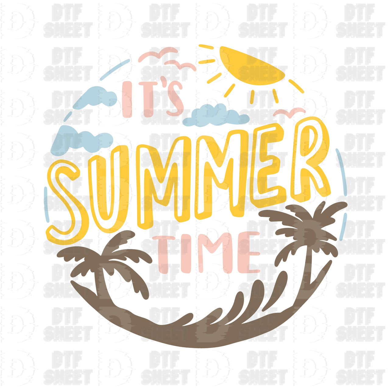 It's Summer Time - Summer Collection - DTF Transfer