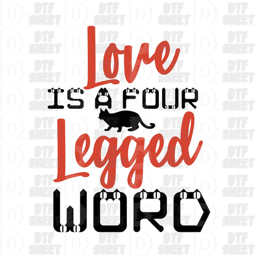 Love Is A Four Legged Word - Cat Collection - DTF Transfer