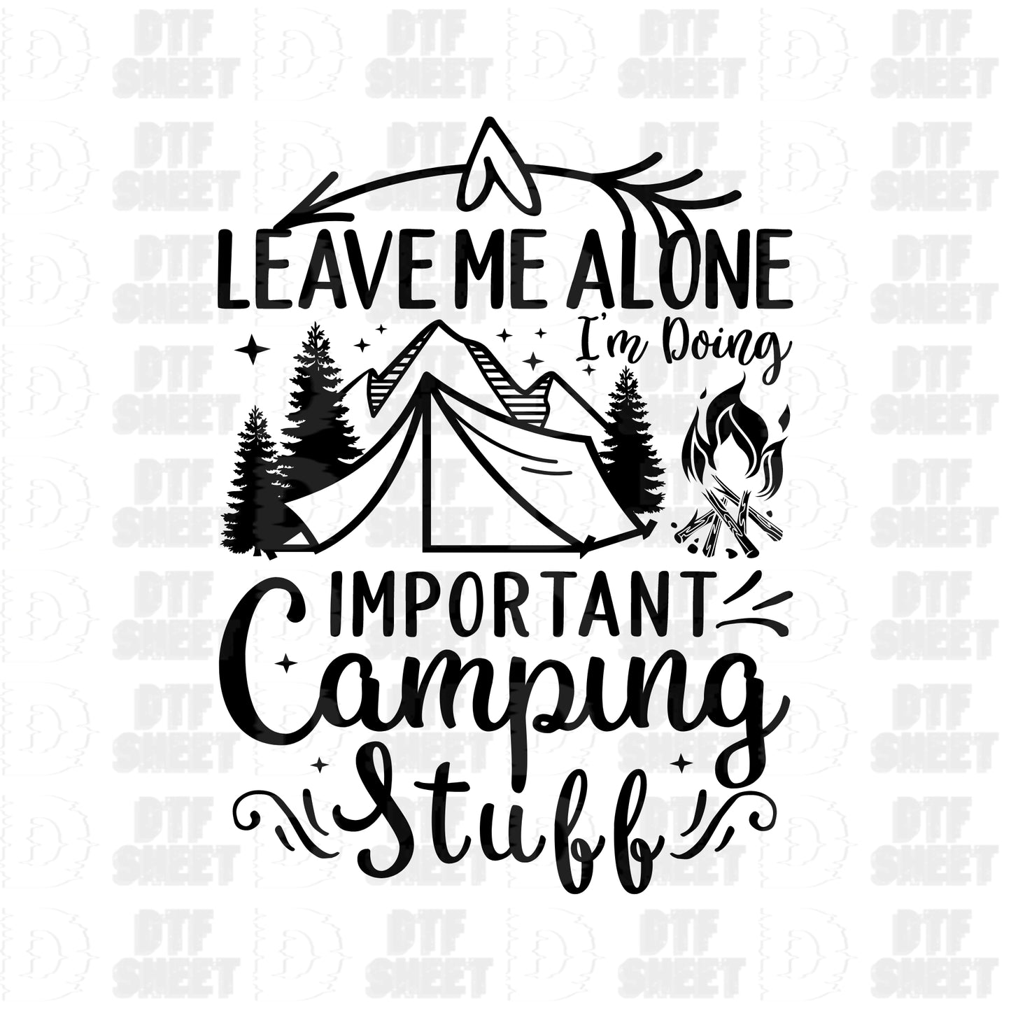 Leave Me Alone - Camping Collection - DTF Transfer