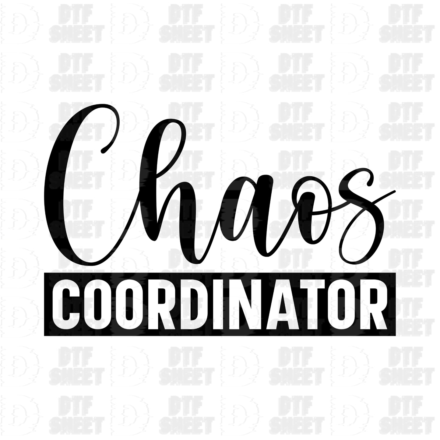 Chaos Coordinator - Teacher Collection - DTF Transfer