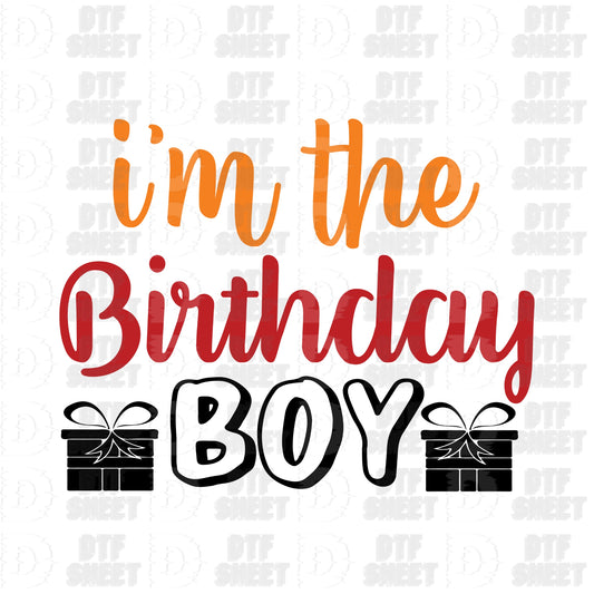I'm the Birthday Boy - Birthday - DTF Transfer