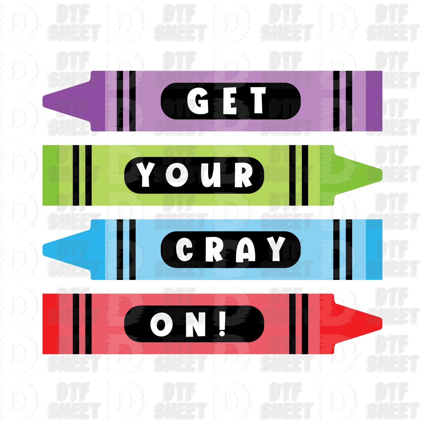 Get Your Cray On - Teacher Collection - DTF Transfer