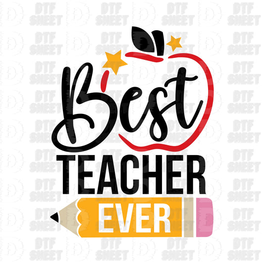 Best Teacher Ever - Teacher Collection - DTF Transfer