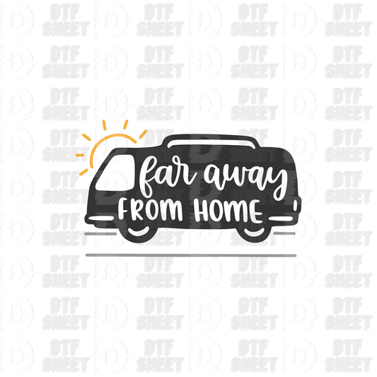 Far Away From Home - Camping Collection - DTF Transfer