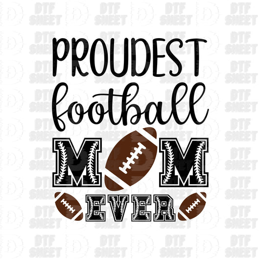 Proudest Football Mom Ever - Football Collection - DTF Transfer