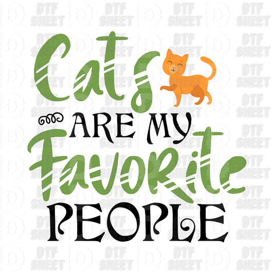 Cats Are My Favorite People - Cat Collection - DTF Transfer