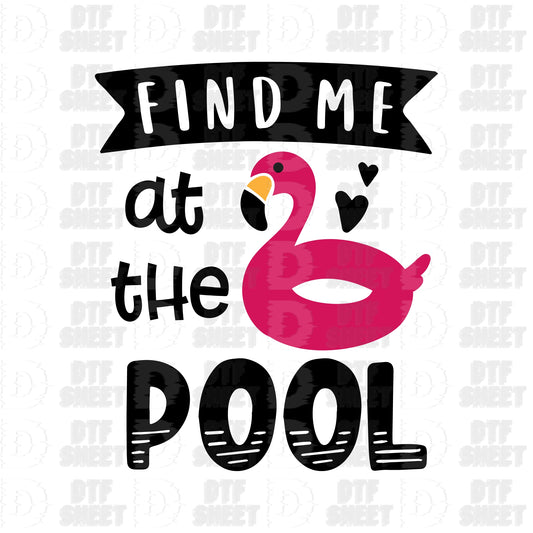 Find Me at the Pool - Summer Collection - DTF Transfer