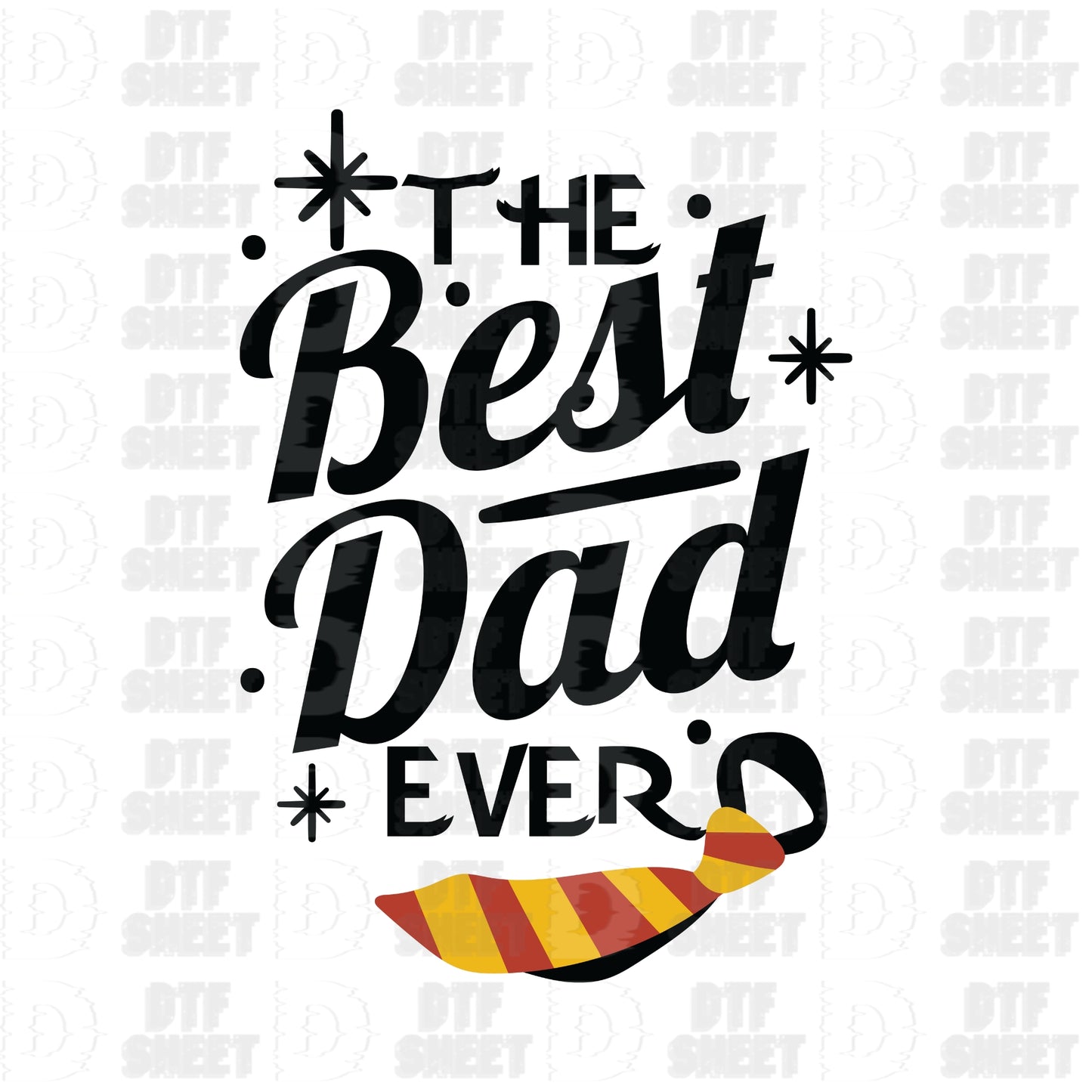 The Best Dad Ever - Father's Day - DTF Transfer