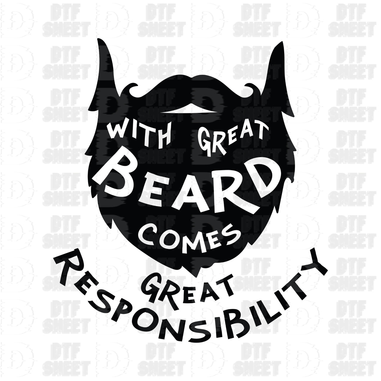 Great Beard, Great Responsibility - Father's Day - DTF Transfer