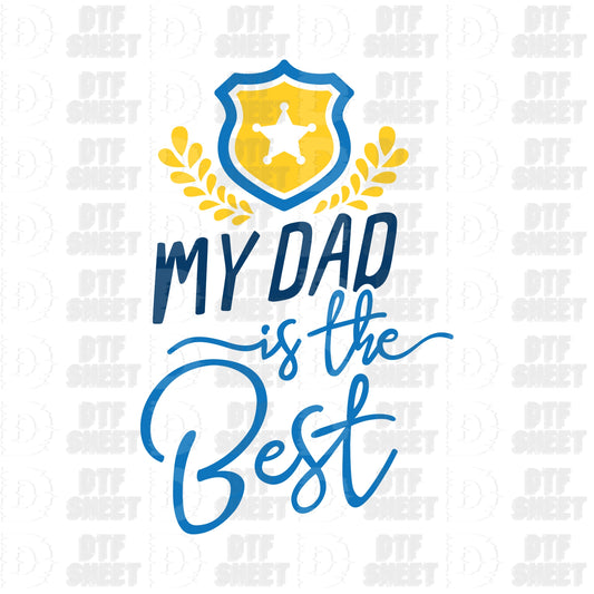 My Dad Is The Best, Police - Father's Day - DTF Transfer