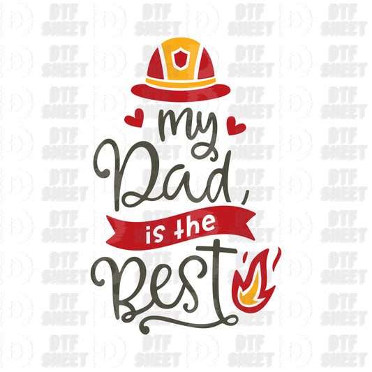 My Dad Is The Best, Firefighter - Father's Day - DTF Transfer